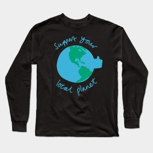 Support Your Local Planet Long Sleeve T-Shirt